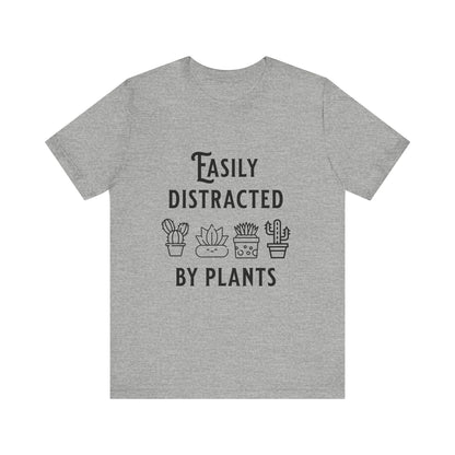 Easily Distracted By Plants T-Shirt