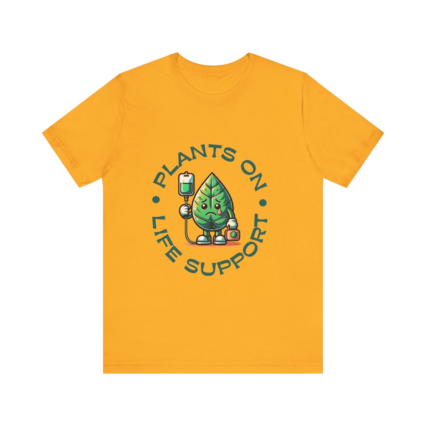 Plants On Life Support T-Shirt