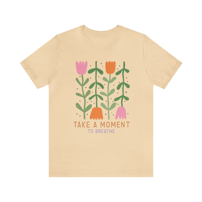 Take A Moment To Breathe T-Shirt