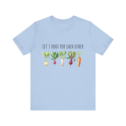 Let's Root For Each Other 1 T-Shirt