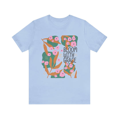 Bloom With Grace T-Shirt