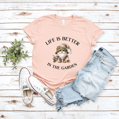 Life Is Better In The Garden Gnome T-Shirt