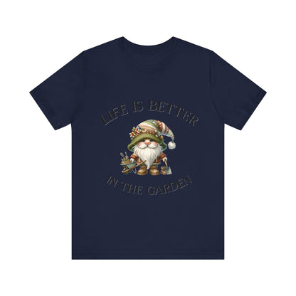 Life Is Better In The Garden Gnome T-Shirt