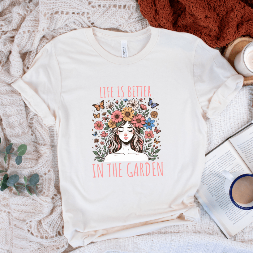 Girl Life Is Better In The Garden T-Shirt