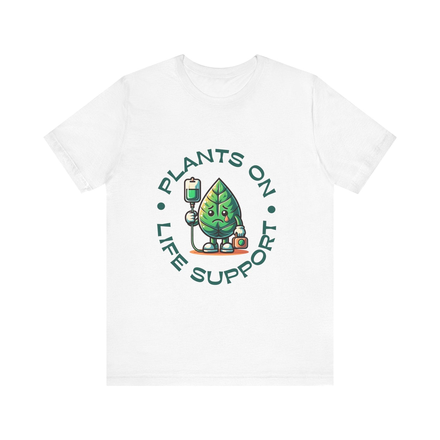 Plants On Life Support T-Shirt