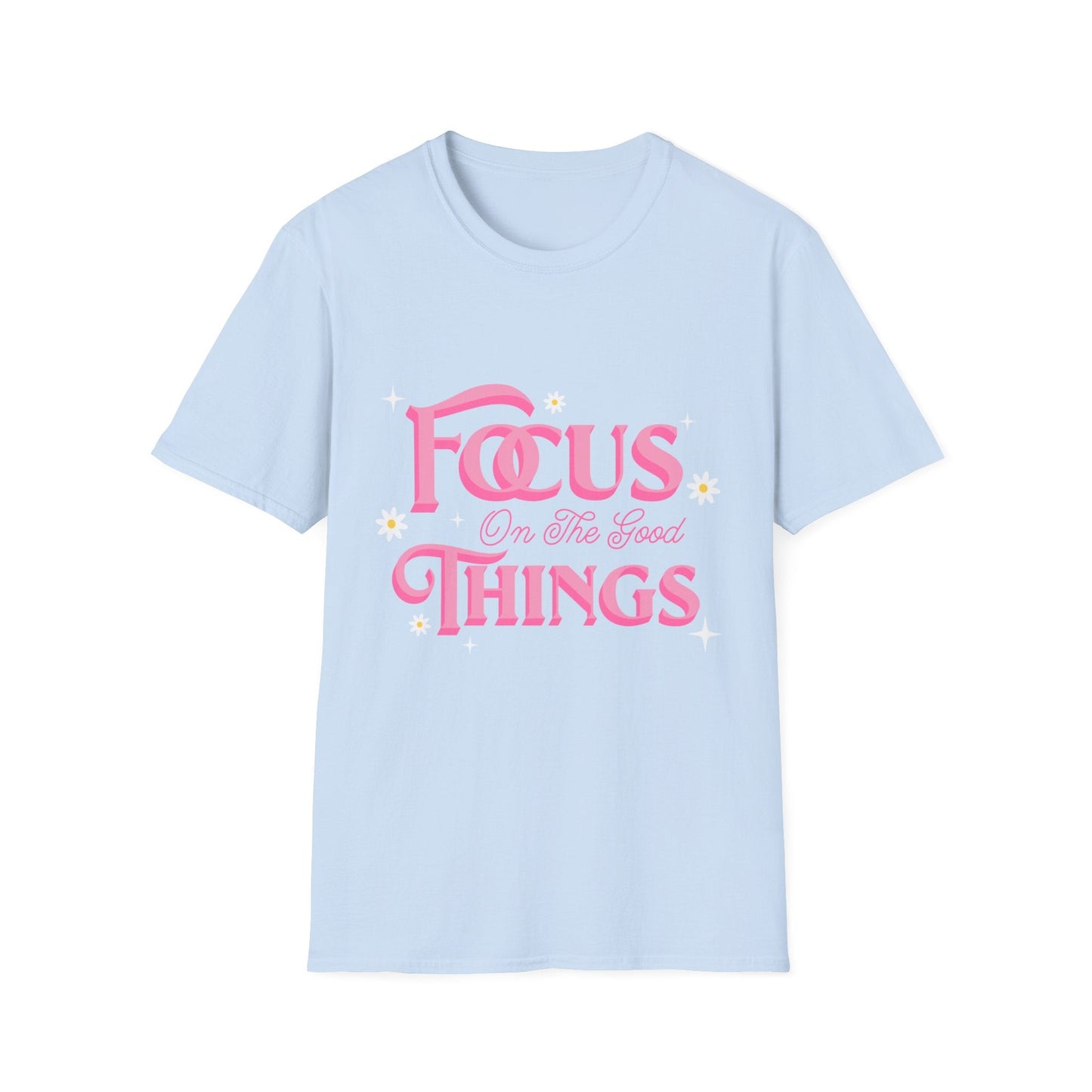 Focus On The Good Things T-Shirt