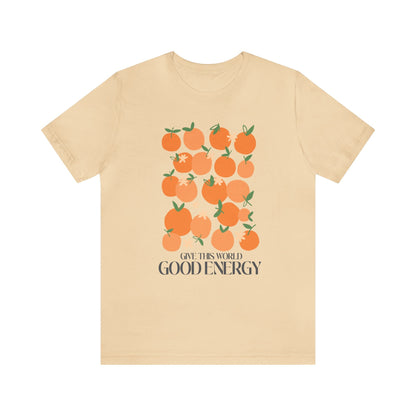 Give This World Good Energy T-Shirt