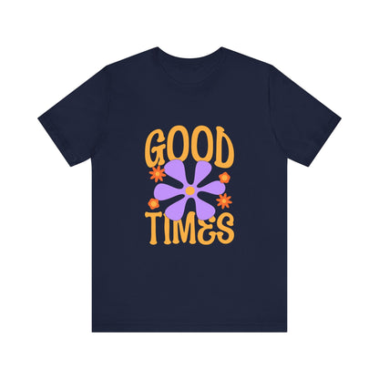 Good Times T-Shirt