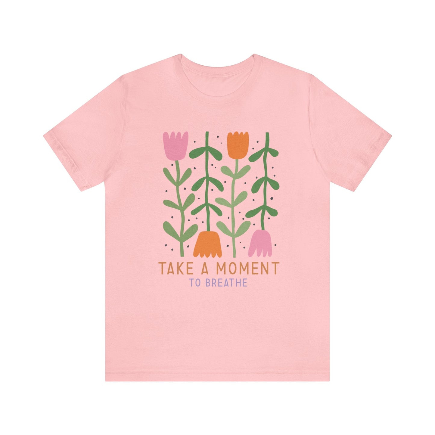 Take A Moment To Breathe T-Shirt