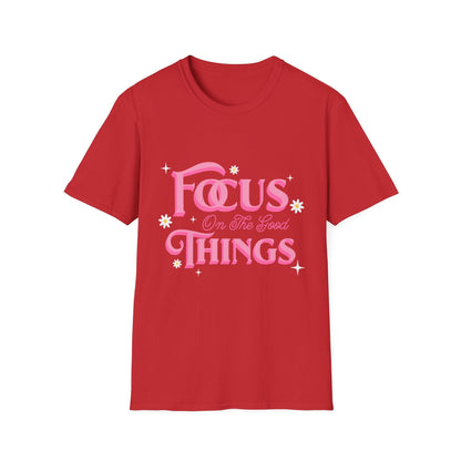 Focus On The Good Things T-Shirt