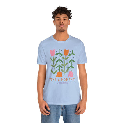 Take A Moment To Breathe T-Shirt