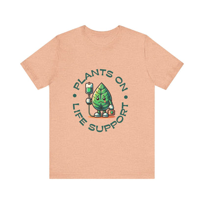 Plants On Life Support T-Shirt