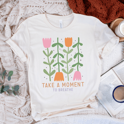 Take A Moment To Breathe T-Shirt