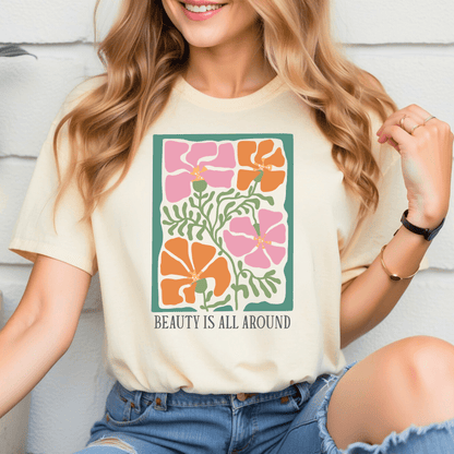 Beauty Is All Around T-Shirt