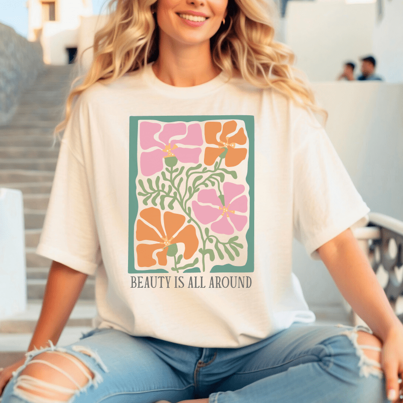 Beauty Is All Around T-Shirt