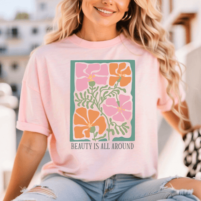 Beauty Is All Around T-Shirt