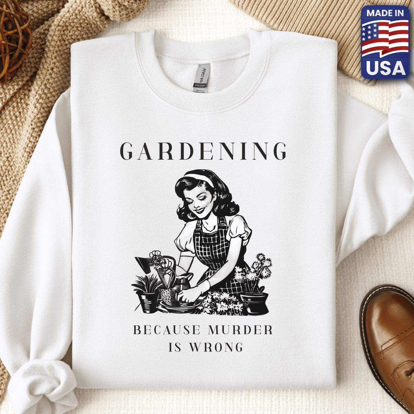 Gardening, Because Murder Is Wrong Crewneck